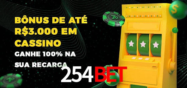 254bet melhor bônus de depósito